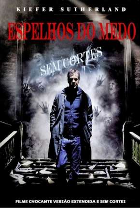 Filme Espelhos do Medo - Mirrors Torrent