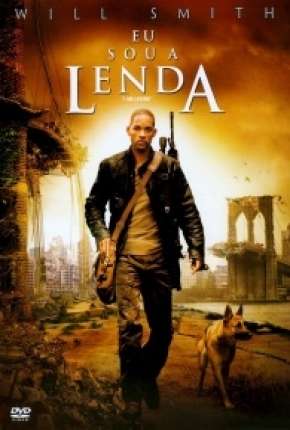Filme Eu Sou a Lenda - I Am Legend Torrent