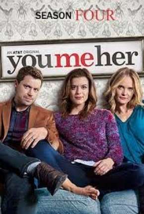 Série Eu, Tu e Ela - 4ª Temporada Torrent