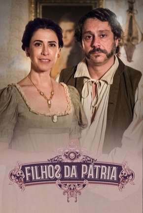Série Filhos da Pátria - 1ª Temporada Torrent