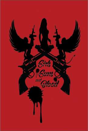 Filme Girls Guns and Blood - Legendado Torrent