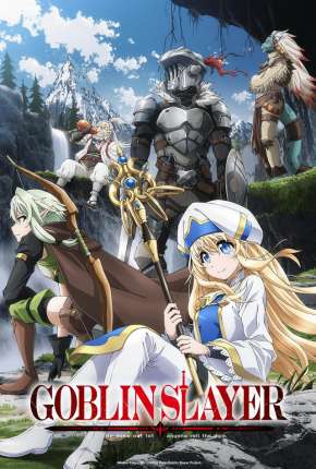 Anime Goblin Slayer - Legendado Download Anime Goblin Slayer - Legendado Torrent