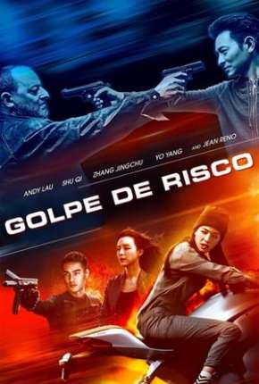 Filme Golpe de Risco - Xia dao lian meng Torrent
