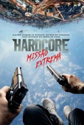 Filme Hardcore - Missão Extrema (60 FPS) Torrent