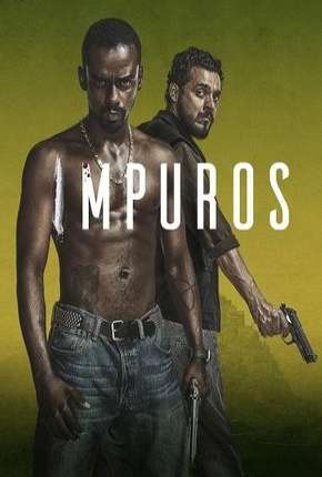 Série Impuros - 1ª Temporada Completa Torrent
