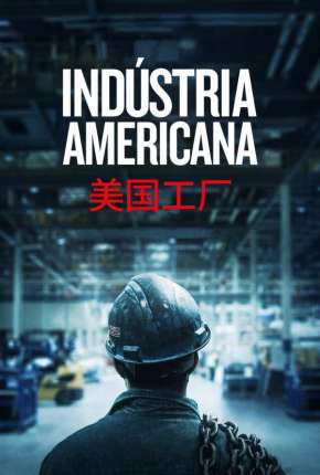 Filme Indústria Americana - American Factory Torrent