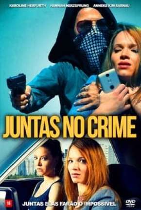 Filme Juntas no Crime Download Filme Juntas no Crime Torrent
