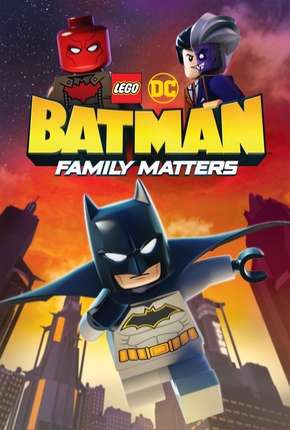 Filme LEGO DC - Batman - Assuntos de Família Torrent