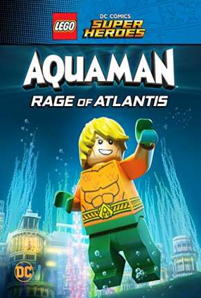 Filme LEGO DC Comics Super Heróis - Aquaman - A Fúria de Atlântida Torrent