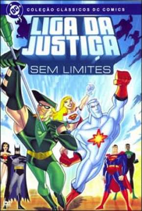 Desenho Liga da Justiça Sem Limites - Completo Download Desenho Liga da Justiça Sem Limites - Completo Torrent