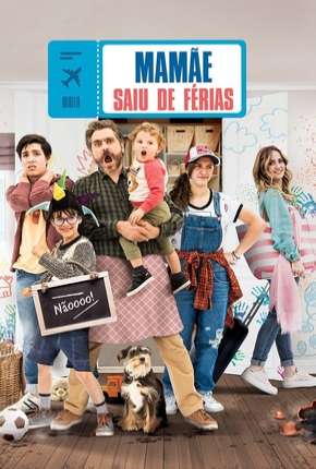 Filme Mamãe saiu de férias Torrent