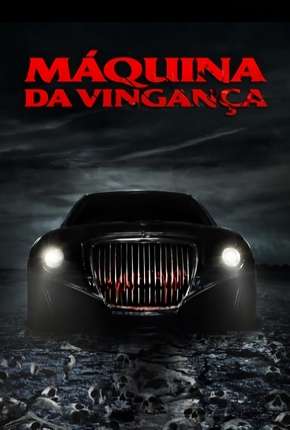 Filme Máquina da Vingança Download Filme Máquina da Vingança Torrent