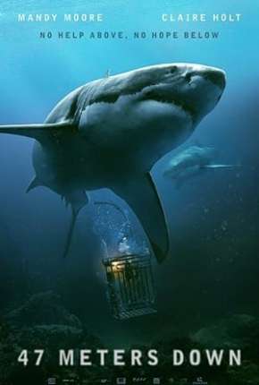 Filme Medo Profundo - 47 Meters Down Torrent