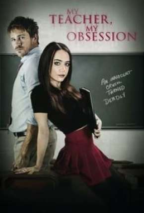 Filme Meu Professor, Minha Obsessão - My Teacher My Obsession Torrent