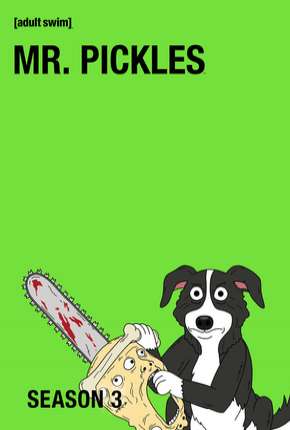 Desenho Mr. Pickles - 3ª Temporada Completa Download Desenho Mr. Pickles - 3ª Temporada Completa Torrent