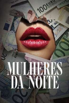 Série Mulheres da Noite - 1ª Temporada Torrent