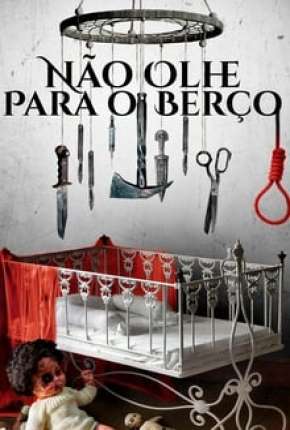 Filme Não Olhe para o Berço Torrent