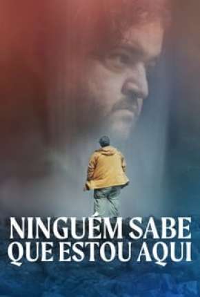 Filme Ninguém Sabe que Estou Aqui - Legendado Download Filme Ninguém Sabe que Estou Aqui - Legendado Torrent