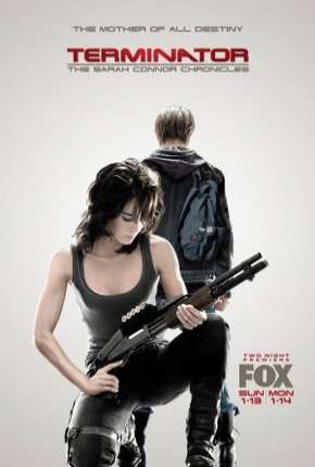 Série O Exterminador do Futuro - Crônicas de Sarah Connor - 1ª Temporada Torrent