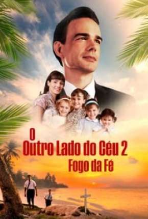 Filme O Outro Lado do Céu 2 - Fogo e Fé Torrent