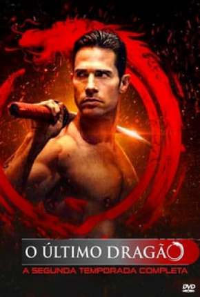 Série O Último Dragão - 2ª Temporada Completa Torrent