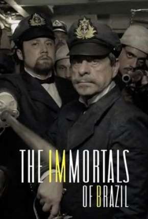Série Os Imortais do Brasil Torrent