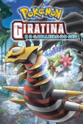 Filme Pokémon - Giratina e o Cavaleiro do Céu Torrent