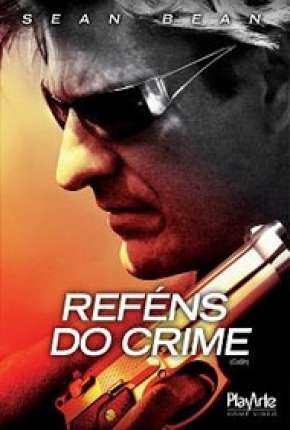 Filme Reféns do Crime Torrent