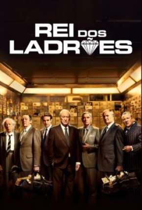 Filme Rei dos Ladrões - King of Thieves Download Filme Rei dos Ladrões - King of Thieves Torrent