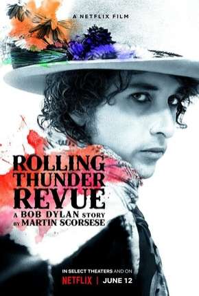 Filme Rolling Thunder Revue - A Bob Dylan Story by Martin Scorsese Legendado Torrent