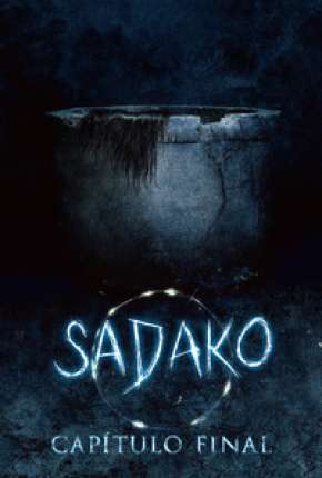 Filme Sadako - Capítulo Final Torrent