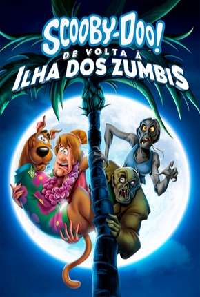 Filme Scooby-Doo! De Volta à Ilha dos Zumbis Torrent