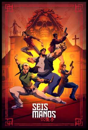 Desenho Seis Punhos - 1ª Temporada Download Desenho Seis Punhos - 1ª Temporada Torrent
