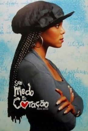 Filme Sem Medo no Coração - Poetic Justice Torrent