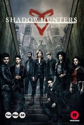 Série Shadowhunters - Caçadores de Sombras - 3ª Temporada Completa Torrent