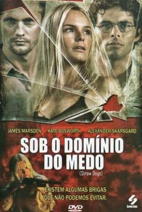 Filme Sob o Domínio do Medo - Straw Dogs Torrent