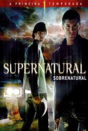 Série Sobrenatural - 1ª Temporada Completa Torrent