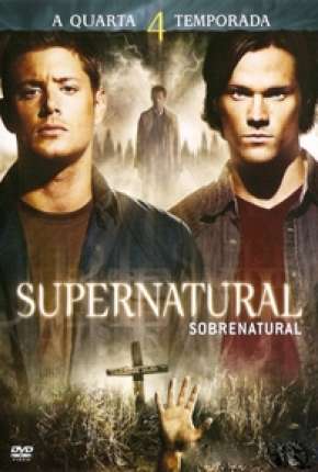 Série Sobrenatural - Supernatural 4ª Temporada Torrent