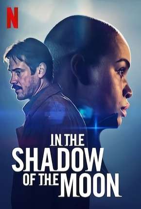 Filme Sombra Lunar - In the Shadow of the Moon Netflix Torrent