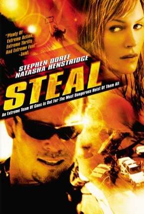 Filme Steal - Fuga Alucinada Torrent