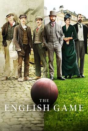 Série The English Game - 1ª Temporada Completa Torrent
