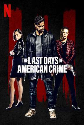 Filme The Last Days of American Crime Torrent