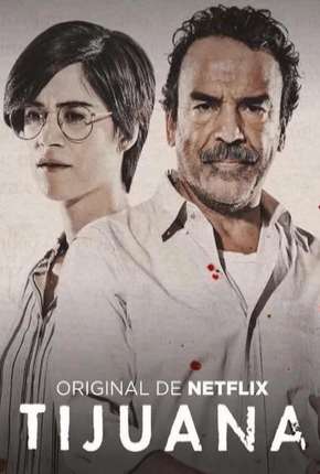 Série Tijuana - 1ª Temporada Completa Torrent