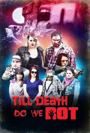 Filme Till Death Do We Rot  - Legendado Torrent