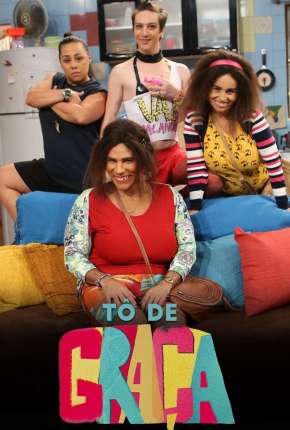 Série Tô de Graça - 2ª Temporada Torrent
