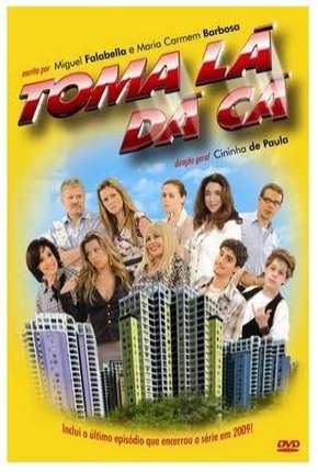 Série Toma Lá, Dá Cá - 3ª Temporada Torrent