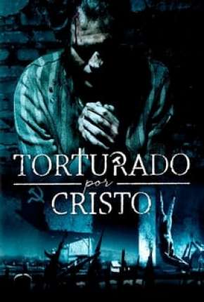 Filme Torturado por Cristo Torrent