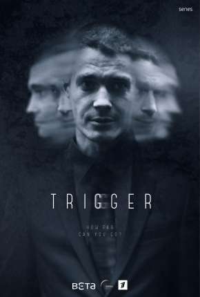 Série Trigger - Gatilho Mental Torrent