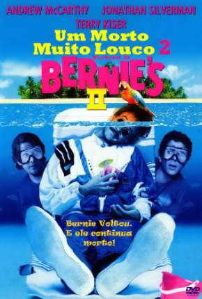 Filme Um Morto Muito Louco 2 - Weekend at Bernies II Torrent