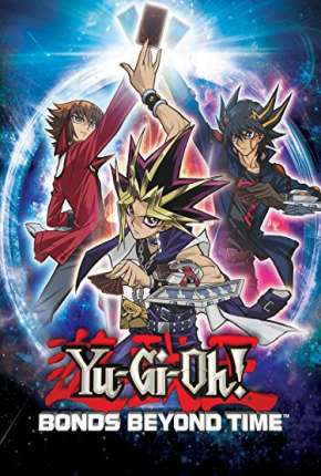 Filme Yu-Gi-Oh! - Vínculos Além do Tempo - Legendado Torrent